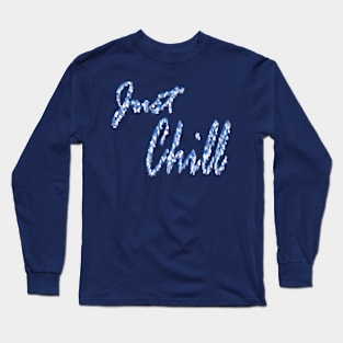 Just Chill Long Sleeve T-Shirt